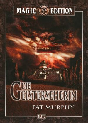 [Pat Murphy 01] • Die Geisterseherin